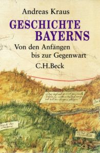 Geschichte Bayerns Kraus, Andreas 9783406651618