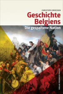 Geschichte Belgiens Driessen, Christoph 9783791729756