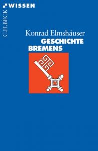 Geschichte Bremens Elmshäuser, Konrad 9783406555336
