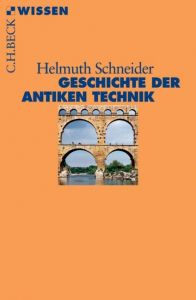 Geschichte der antiken Technik Schneider, Helmuth 9783406536328