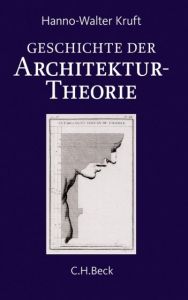 Geschichte der Architekturtheorie Kruft, Hanno-Walter 9783406644979