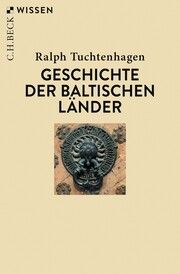 Geschichte der baltischen Länder Tuchtenhagen, Ralph 9783406823640