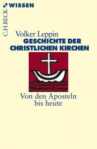 Geschichte der christlichen Kirchen Leppin, Volker 9783406605734
