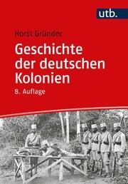Geschichte der deutschen Kolonien Gründer, Horst 9783825259969