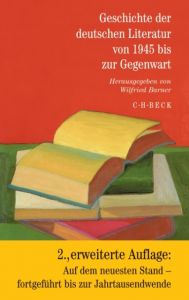 Geschichte der deutschen Literatur von 1945 bis zur Gegenwart Wilfried Barner/Alexander von Bormann/Manfred Durzak u a 9783406542206