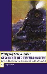 Geschichte der Eisenbahnreise Schivelbusch, Wolfgang 9783803128614