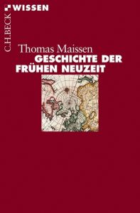 Geschichte der Frühen Neuzeit Maissen, Thomas 9783406720925
