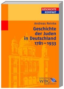 Geschichte der Juden in Deutschland 1781-1933 Reinke, Andreas (Dr.) 9783534154456