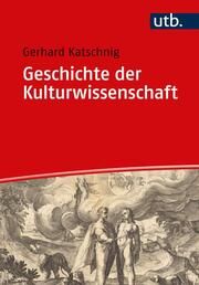 Geschichte der Kulturwissenschaft Katschnig, Gerhard (Dr.) 9783825260965