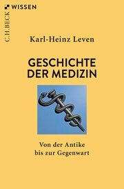 Geschichte der Medizin Leven, Karl-Heinz 9783406816277