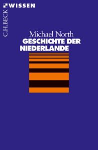 Geschichte der Niederlande North, Michael 9783406653384