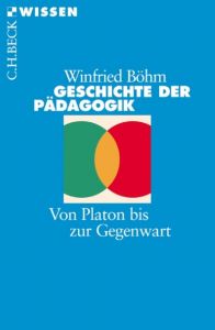 Geschichte der Pädagogik Böhm, Winfried 9783406508530