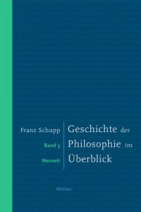 Geschichte der Philosophie im Überblick 3. Neuzeit Schupp, Franz 9783787317035