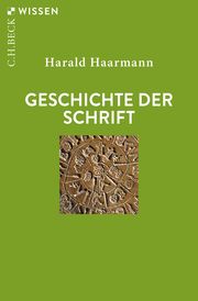 Geschichte der Schrift Haarmann, Harald 9783406773273