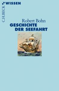 Geschichte der Seefahrt Bohn, Robert 9783406623752
