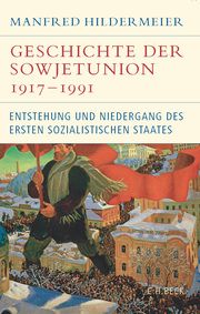 Geschichte der Sowjetunion 1917-1991 Hildermeier, Manfred 9783406793974