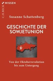 Geschichte der Sowjetunion Schattenberg, Susanne 9783406785184