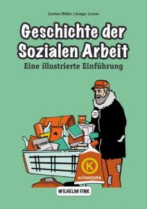 Geschichte der Sozialen Arbeit Lorenz, Ansgar/Müller, Carsten 9783770560455