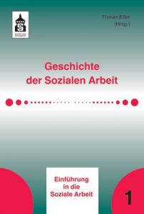 Geschichte der Sozialen Arbeit Florian Eßer 9783834018458