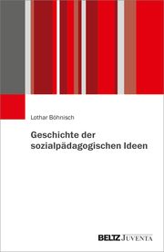 Geschichte der sozialpädagogischen Ideen Böhnisch, Lothar 9783779963462