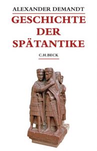 Geschichte der Spätantike Demandt, Alexander 9783406700323