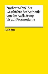 Geschichte der Ästhetik von der Aufklärung bis zur Postmoderne Schneider, Norbert 9783150094570