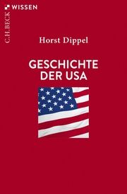 Geschichte der USA Dippel, Horst 9783406769047