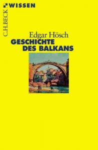 Geschichte des Balkans Hösch, Edgar 9783406508561