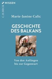 Geschichte des Balkans Calic, Marie-Janine 9783406806742