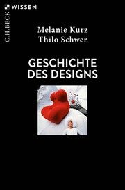 Geschichte des Designs Kurz, Melanie/Schwer, Thilo 9783406788130