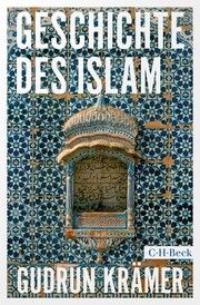 Geschichte des Islam Krämer, Gudrun 9783406813535
