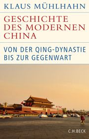 Geschichte des modernen China Mühlhahn, Klaus 9783406765063