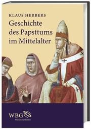 Geschichte des Papsttums im Mittelalter Herbers, Klaus 9783534257089