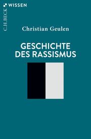 Geschichte des Rassismus Geulen, Christian 9783406768880