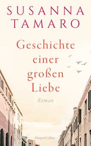 Geschichte einer großen Liebe Tamaro, Susanna 9783749903979