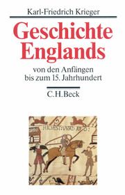 Geschichte Englands 1 - Von den Anfängen bis zum 15. Jahrhundert Krieger, Karl-Friedrich 9783406728242