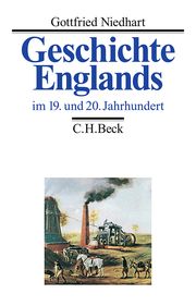 Geschichte Englands: Im 19. und 20. Jahrhundert Niedhart, Gottfried 9783406727979