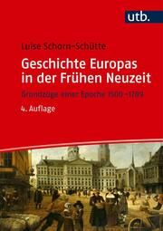 Geschichte Europas in der Frühen Neuzeit Schorn-Schütte, Luise (Prof. Dr.) 9783825288341