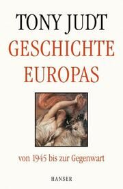 Geschichte Europas von 1945 bis zur Gegenwart Judt, Tony 9783446207776
