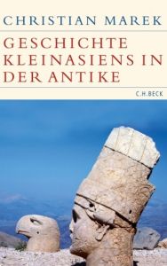 Geschichte Kleinasiens in der Antike Marek, Christian 9783406709708
