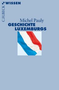 Geschichte Luxemburgs Pauly, Michel 9783406622250