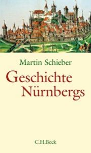 Geschichte Nürnbergs Schieber, Martin 9783406785863