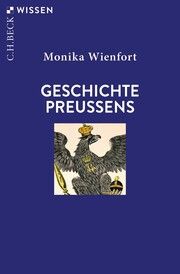 Geschichte Preußens Wienfort, Monika 9783406786105