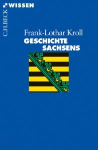 Geschichte Sachsens Kroll, Frank-Lothar 9783406605246