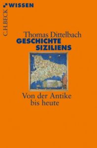 Geschichte Siziliens Dittelbach, Thomas 9783406587900