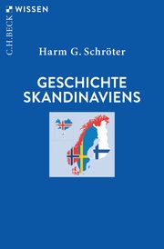 Geschichte Skandinaviens Schröter, Harm G (Prof. Dr.) 9783406761102