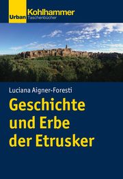 Geschichte und Erbe der Etrusker Aigner-Foresti, Luciana 9783170425170