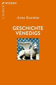 Geschichte Venedigs Karsten, Arne 9783406788307