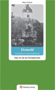 Geschichten und Anekdoten aus Detmold Schütze, Peter 9783831324200