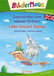 Geschichten vom kleinen Einhorn - Little Unicorn Stories Färber, Werner 9783785588246